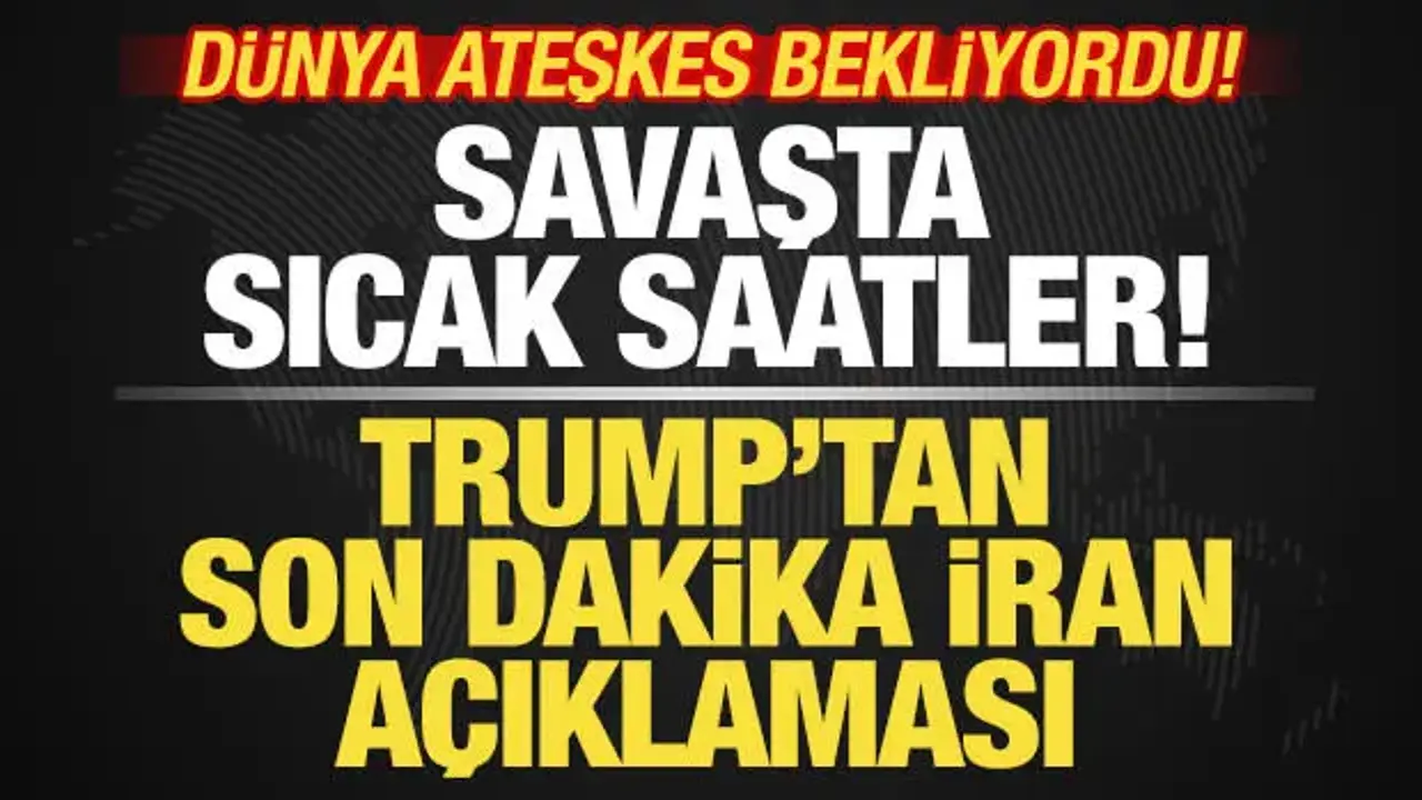 Dünya ateşkes beklerken Trump'tan son dakika İran açıklaması! Savaşta sıcak saatler