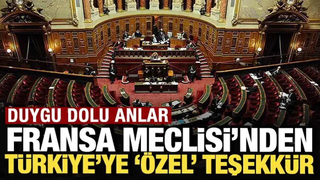 Duygu dolu anlar: Fransa Meclisi'nden Türkiye'ye 'özel' teşekkür
