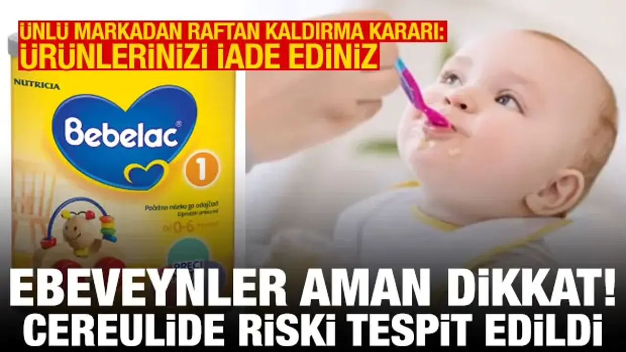 Ebeveynler dikkat! Cereulide riski tespit edildi! Bebelac 1 raflardan toplatılıyor