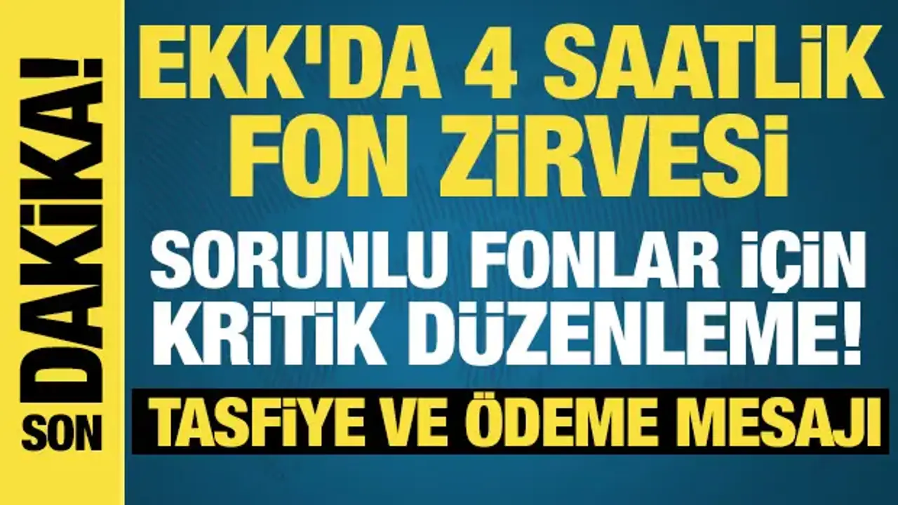 EKK toplandı Sorunlu fonlarda kritik gelişme! Ara ödemeler için gözler Meclis’te
