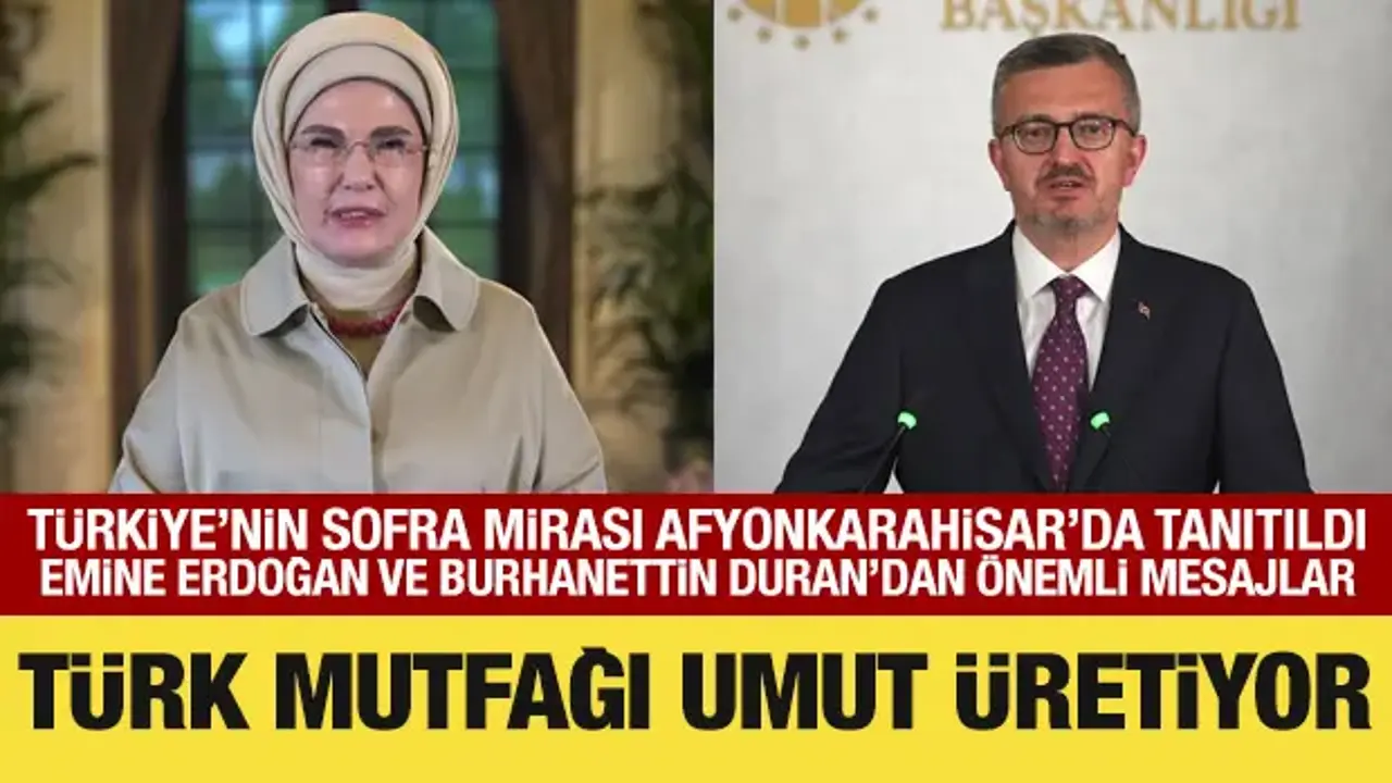 Emine Erdoğan ve Burhanettin Duran'dan Gastrodiplomasi programına özel mesajlar