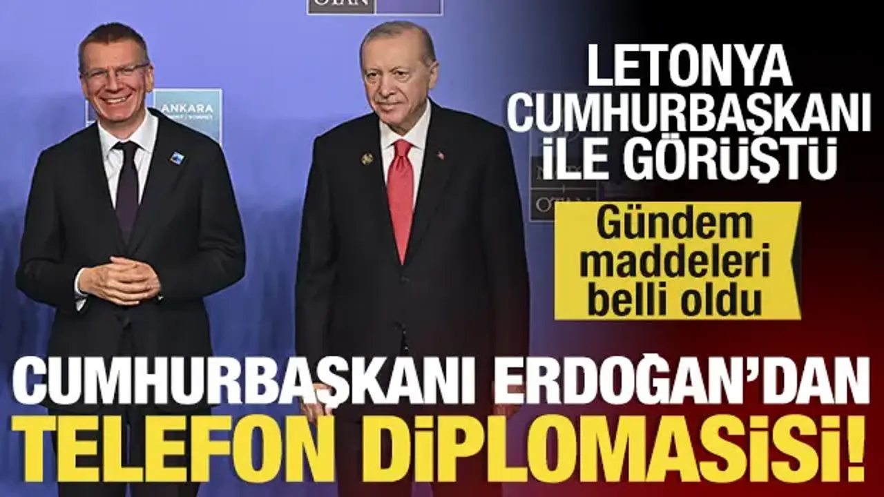 Erdoğan, Rinkevics ile telefonda görüştü!