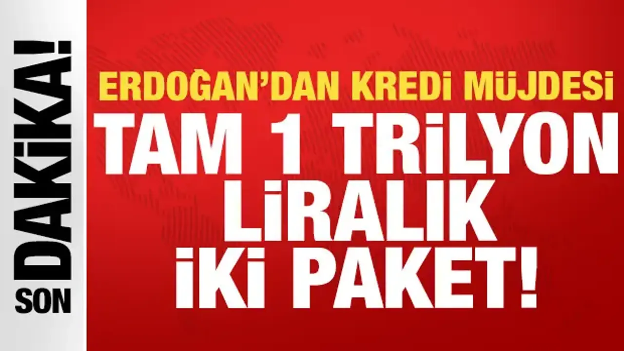 Erdoğan'dan milyonlara kredi müjdesi: 1 trilyon liralık uygun koşullu kredi!