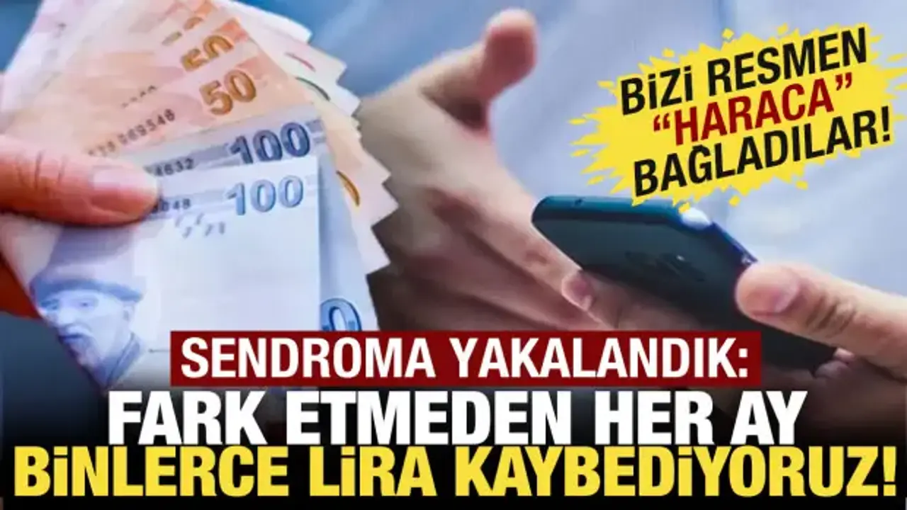 Fark etmeden her ay binlerce lira ödüyoruz: Buna 