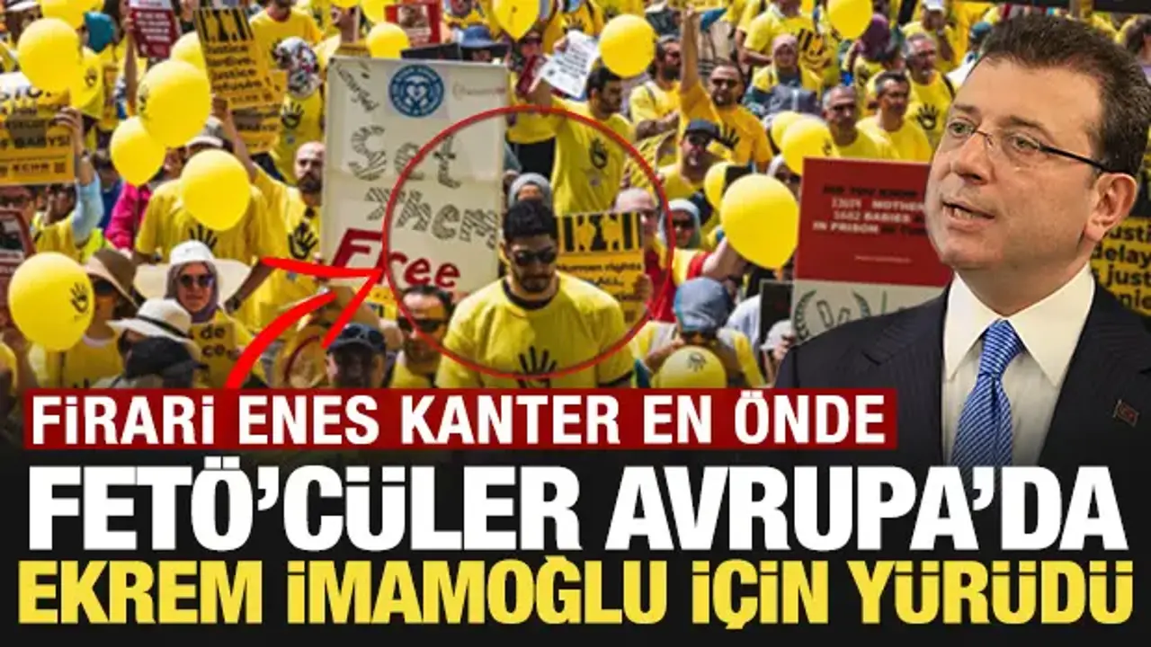 FETÖ'cüler Avrupa'da Ekrem İmamoğlu için yürüdü: Firari Enes Kanter en önde