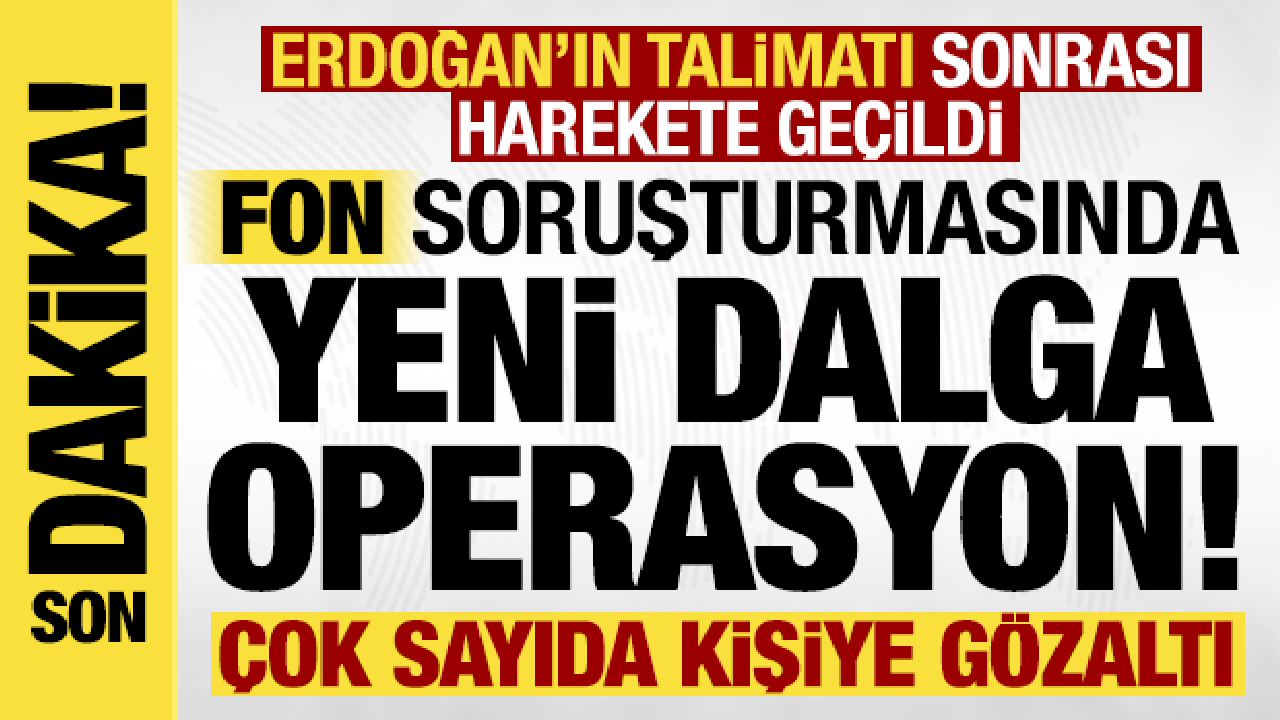 Fon soruşturmasında hareketli dakikalar: 5 kişi daha gözaltında!