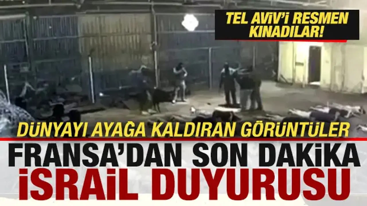 Fransa'dan son dakika İsrail duyurusu! Dünyayı ayağa kaldıran görüntüler! Resmen kınadılar