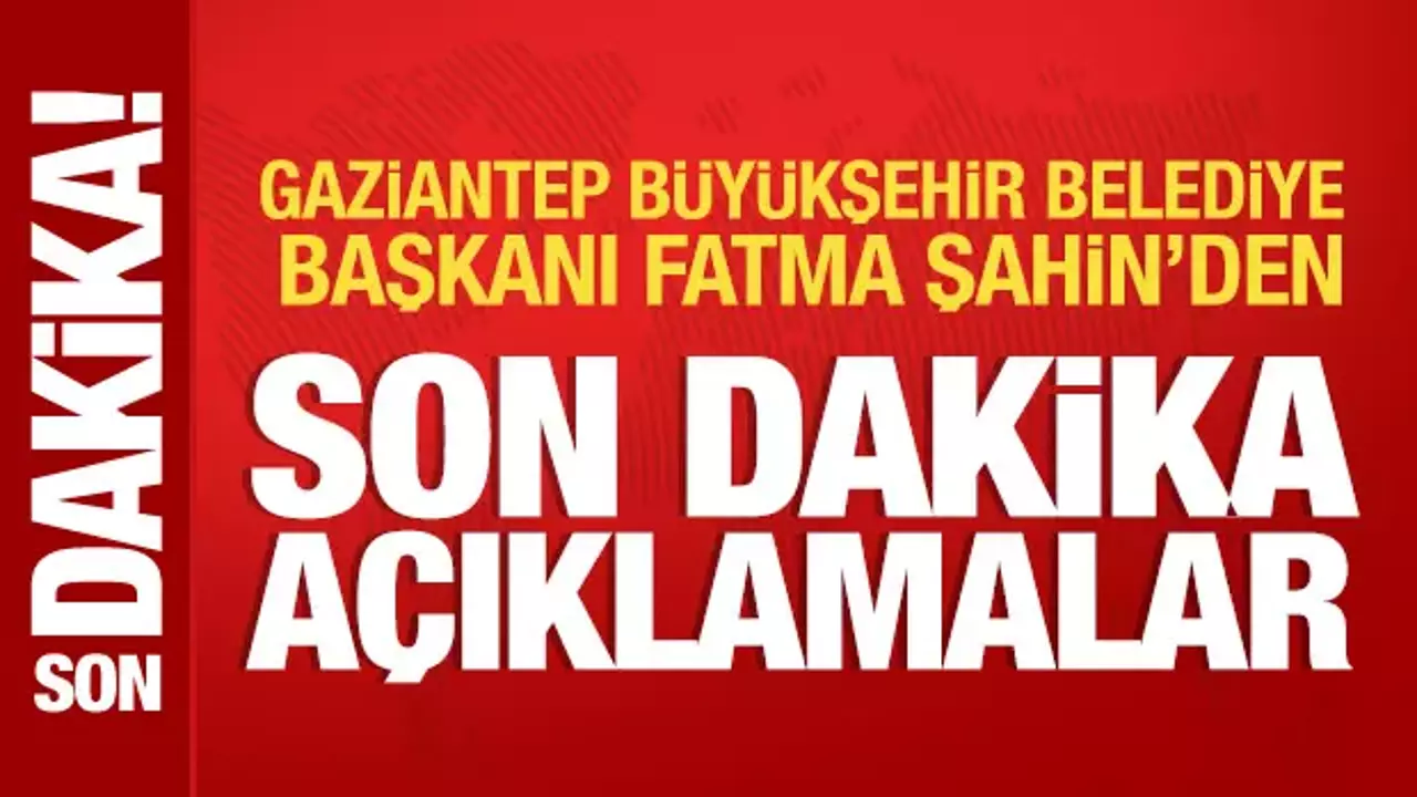 Gaziantep Büyükşehir Belediye Başkanı Fatma Şahin'den önemli açıklamalar