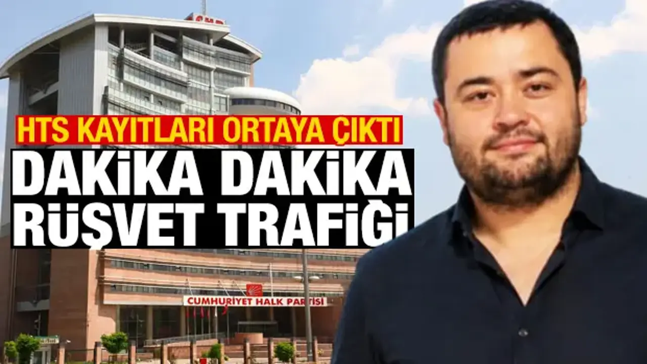 Gökhan Böcek'in HTS kayıtları ortaya çıktı! Dakika dakika rüşvet trafiği