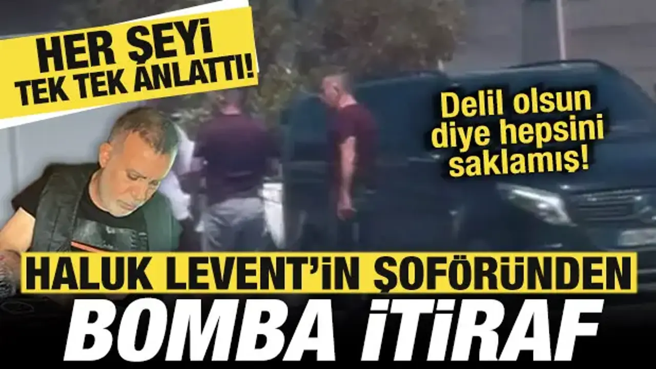 Haluk Levent'in şoföründen bomba itiraf! Her şeyi tek tek anlattı! Delilleri saklamış