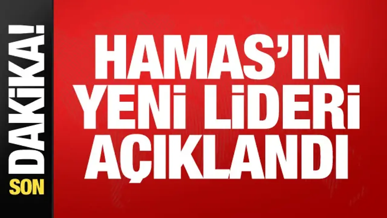 Hamas'ın yeni lideri belli oldu