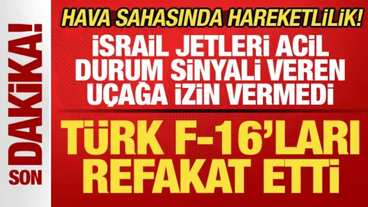 Hava sahasında hareketlilik! Türk F-16'ları havalandı! İsrail jetleri izin vermedi