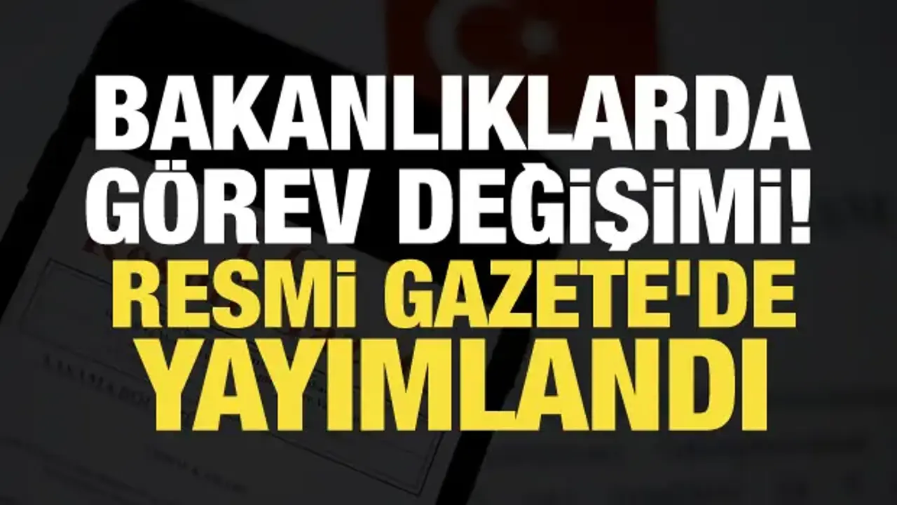 Hazine ve Maliye Bakanlığında yeni atama! Resmi Gazete'de yayımlandı