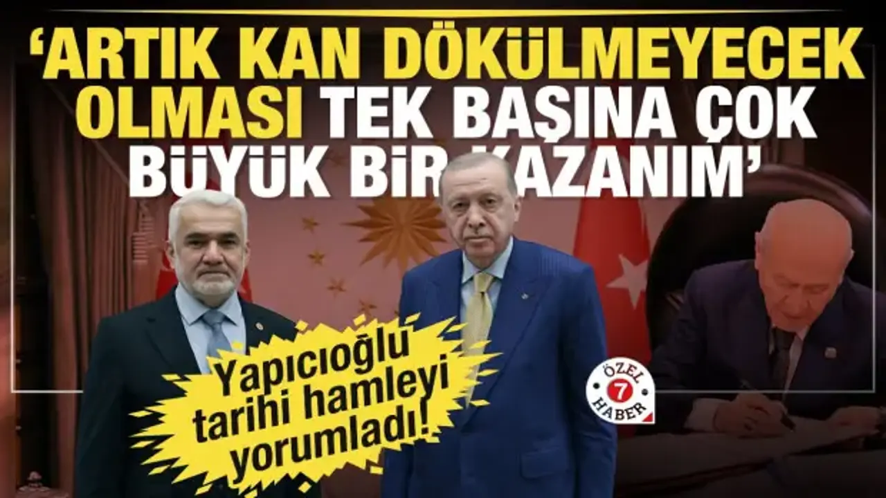 HÜDA PAR Genel Başkanı: Artık kan dökülmeyecek olması tek başına çok büyük bir kazanımdır