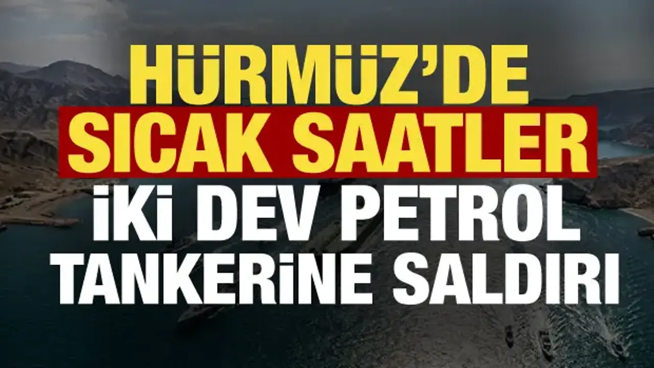 Hürmüz Boğazı alev aldı! 2 Yunan tankeri saldırıya uğradı