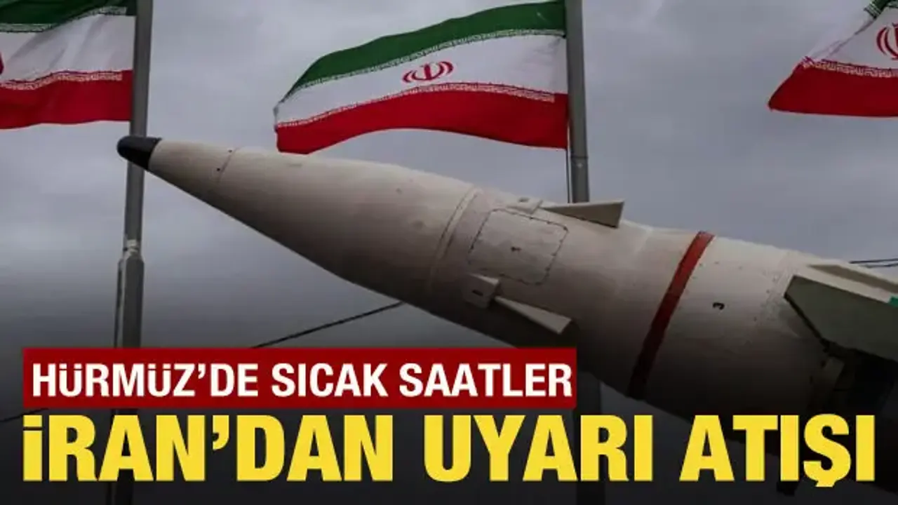 Hürmüz'de sıcak saatler: İran Silahlı Kuvvetleri'nden füze saldırısı