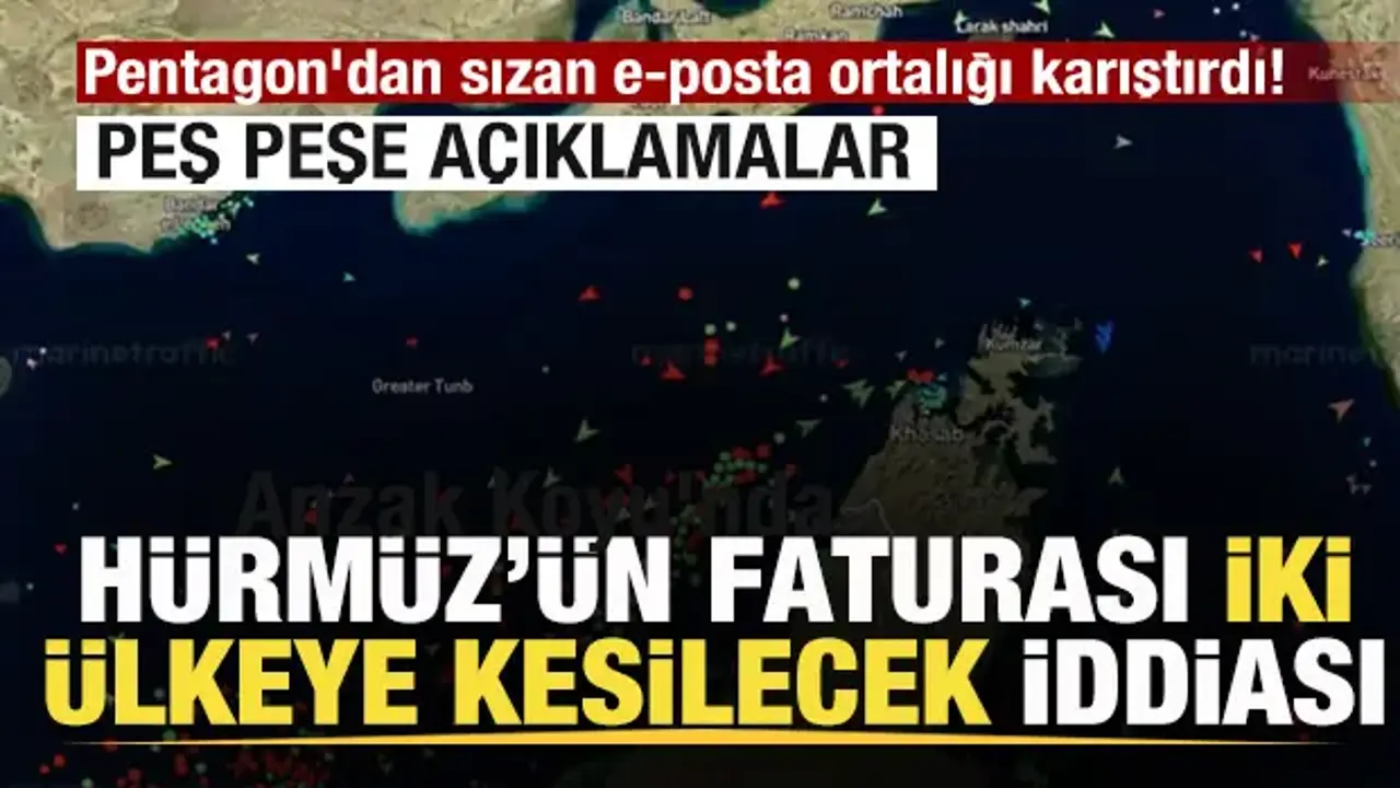 Hürmüz'ün faturası İki ülkeye kesilecek! Pentagon'dan sızan e-posta ortalığı karıştırdı!