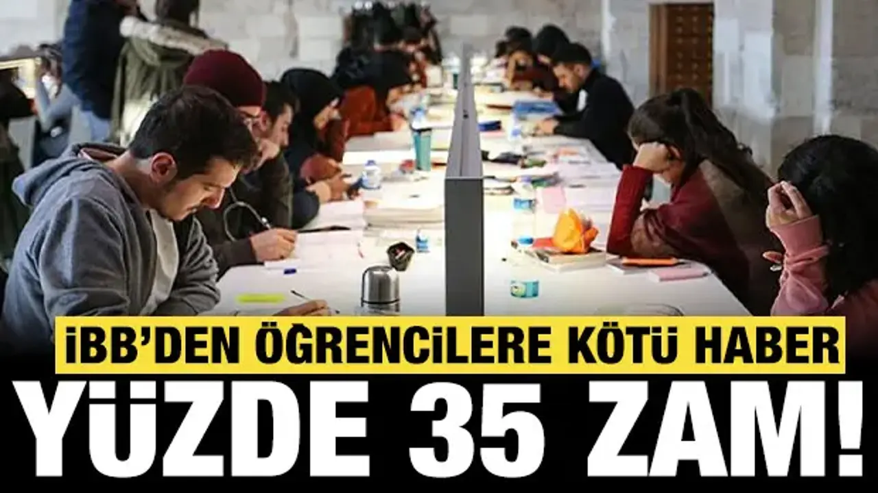 İBB'den öğrencilere bir kötü haber daha: Yüzde 35 zam!