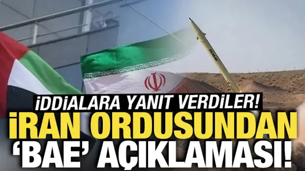 İran ordusundan 'BAE' açıklaması! İddialara yanıt verdiler