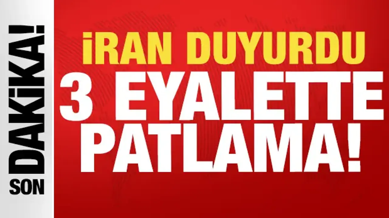 İran son dakika duyurdu: 3 eyalette birden patlama!