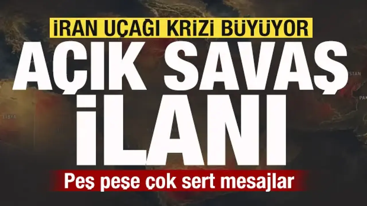 İran uçağı krizi büyüyor! Peş peşe açıklamalar! Açık savaş ilanı