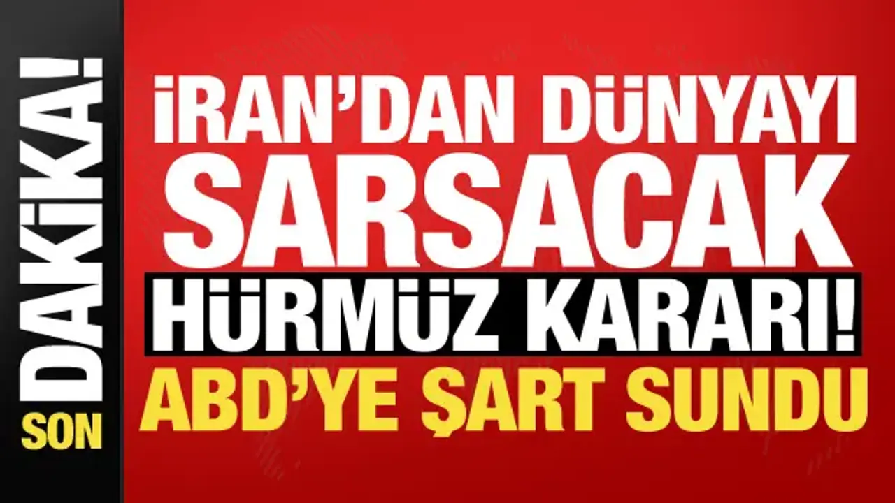 İran’dan Hürmüz Boğazı resti: 'ABD şartları kabul etmezse...'