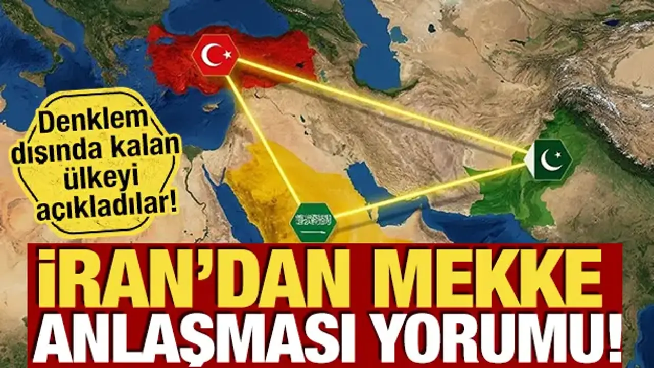 İran'dan 'Mekke Anlaşması' yorumu! Denklem dışında kalan ülkeyi açıkladılar