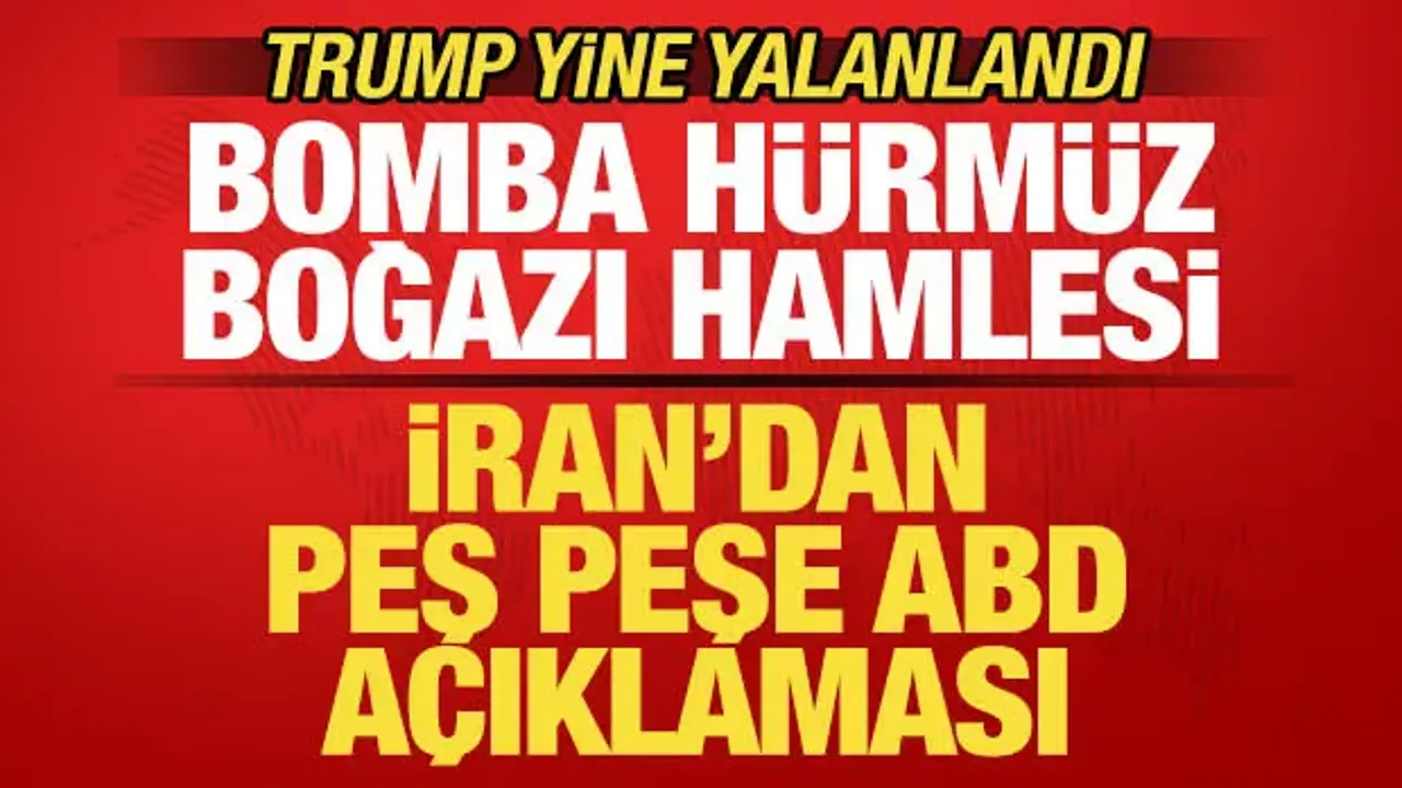 İran'dan son dakika ABD açıklaması! Bomba Hürmüz Boğazı hamlesi! Trump yine yalanlandı