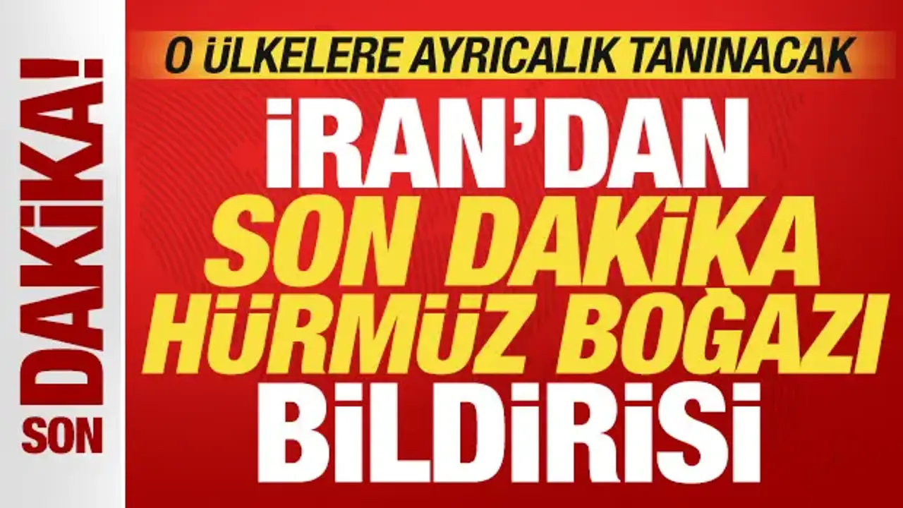 İran'dan son dakika Hürmüz Boğazı bildirisi! O ülkelere ayrıcalık tanınacak