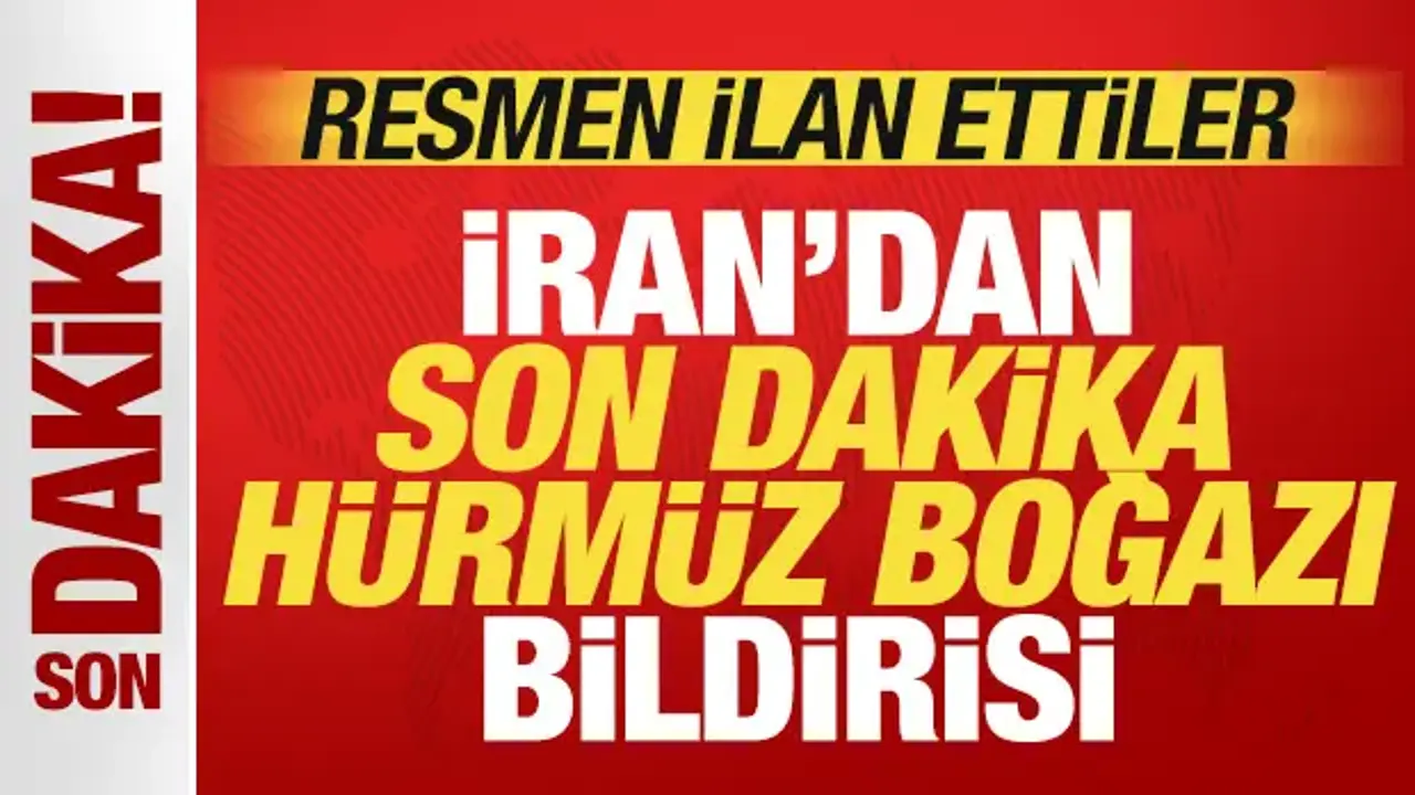 İran'dan son dakika Hürmüz Boğazı bildirisi! Resmen ilan ettiler