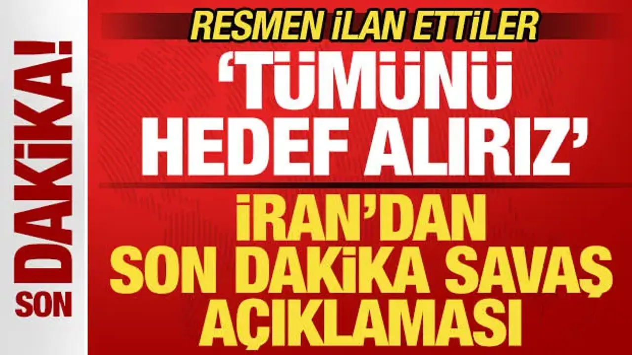 İran'dan son dakika savaş açıklaması! 'Tümünü hedef alırız' deyip resmen ilan ettiler