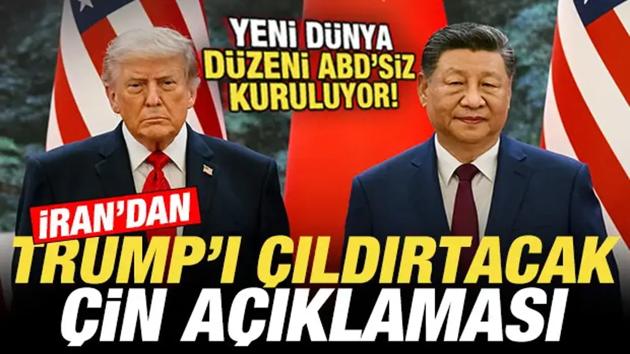 İran'dan Trump'ı çıldırtacak Çin açıklaması! Yeni dünya düzeni ABD'siz kuruluyor