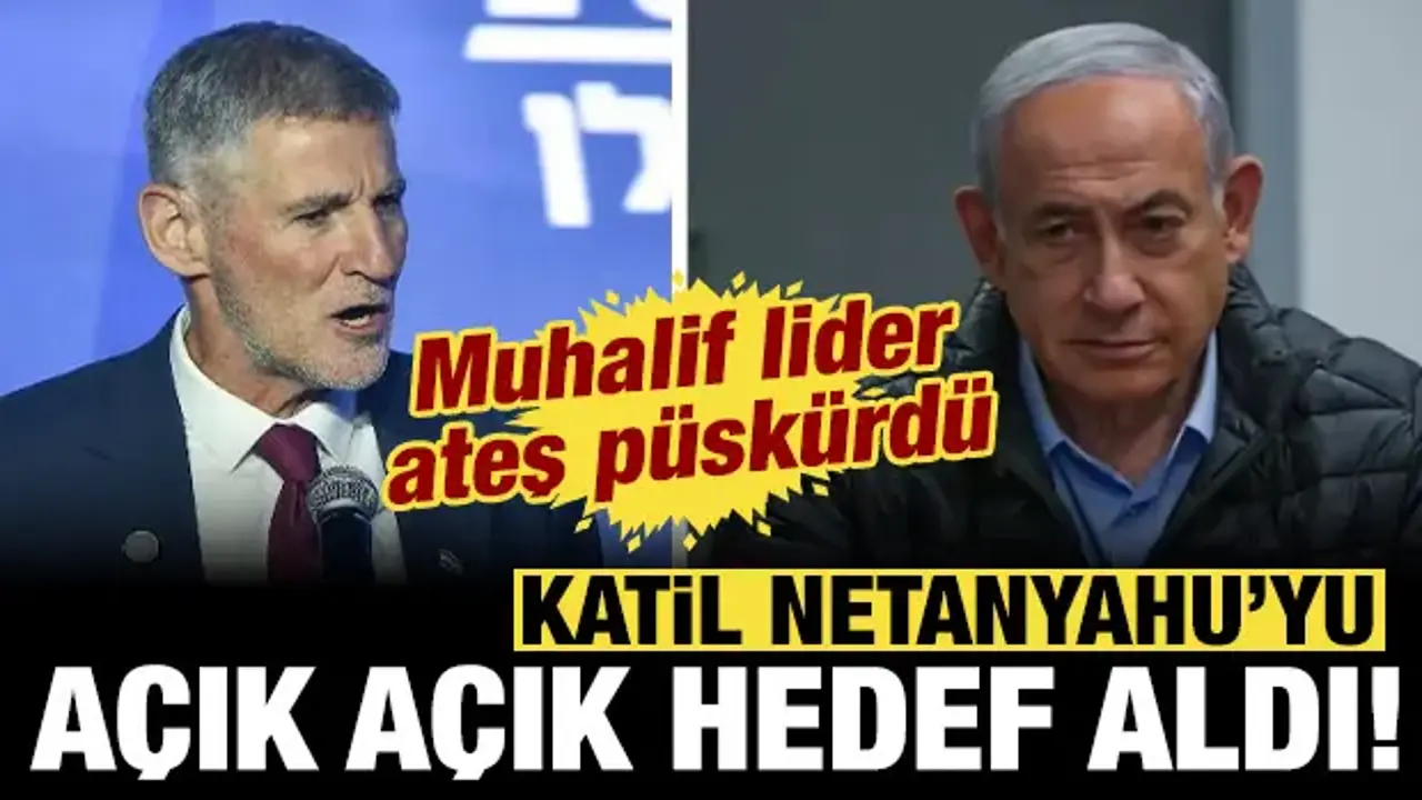 İsrail'de Netanyahu'ya tepki artıyor: Muhalif isim açık açık hedef aldı