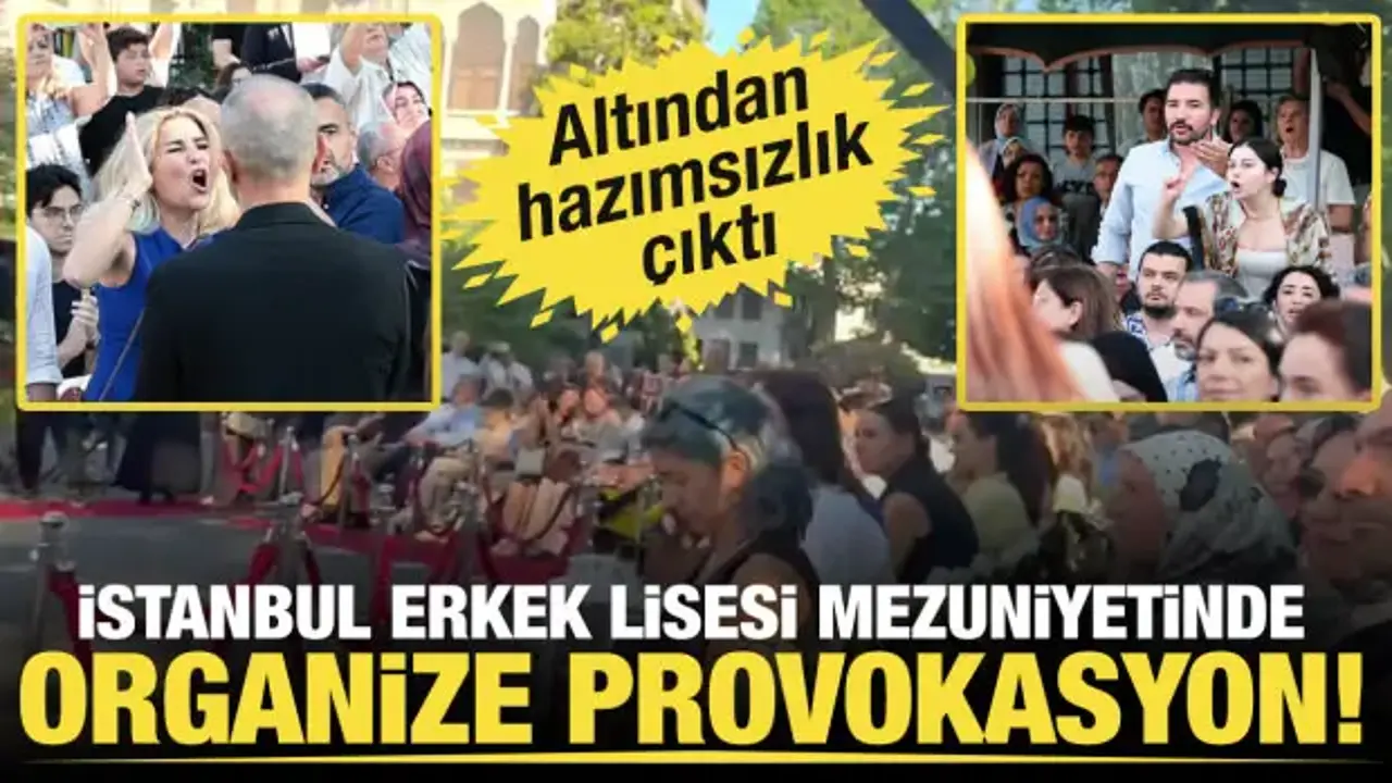İstanbul Erkek Lisesi Mezuniyetinde organize provokasyon! Altından hazımsızlık çıktı