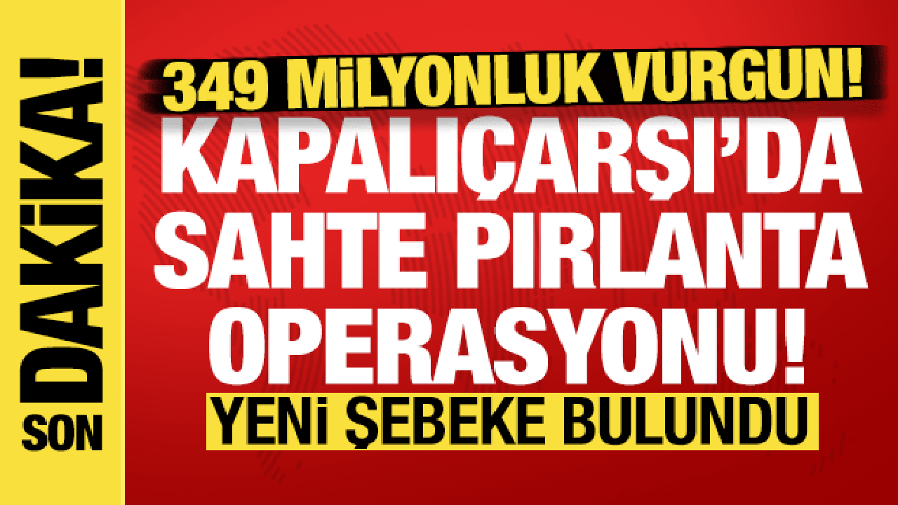 İstanbul merkezli 4 ilde dev pırlanta operasyonu: 81 şüpheli gözaltında