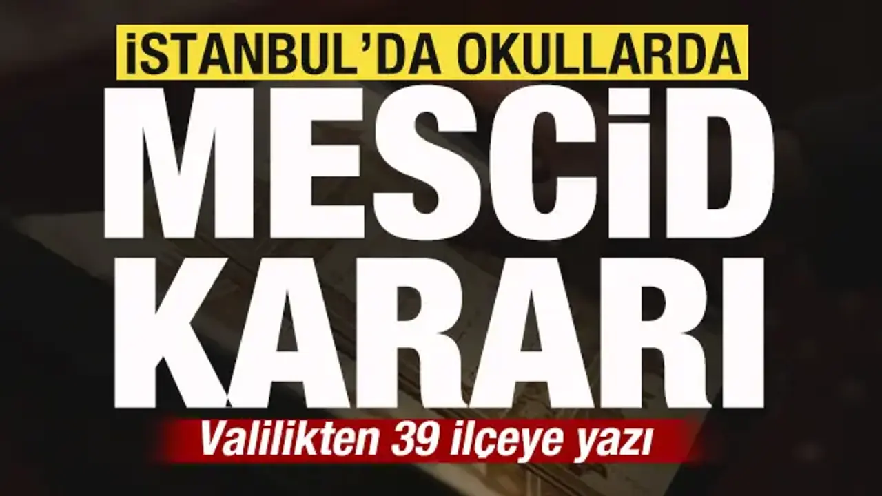 İstanbul'da okullarda mescid kararı!