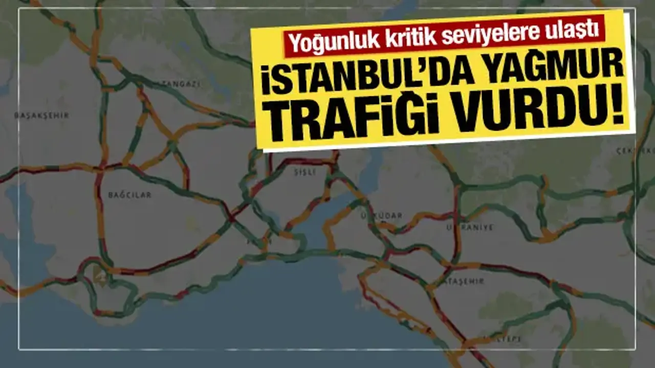 İstanbul'da yağmur trafiği vurdu! Yoğunluk yüzde 87'ye ulaştı
