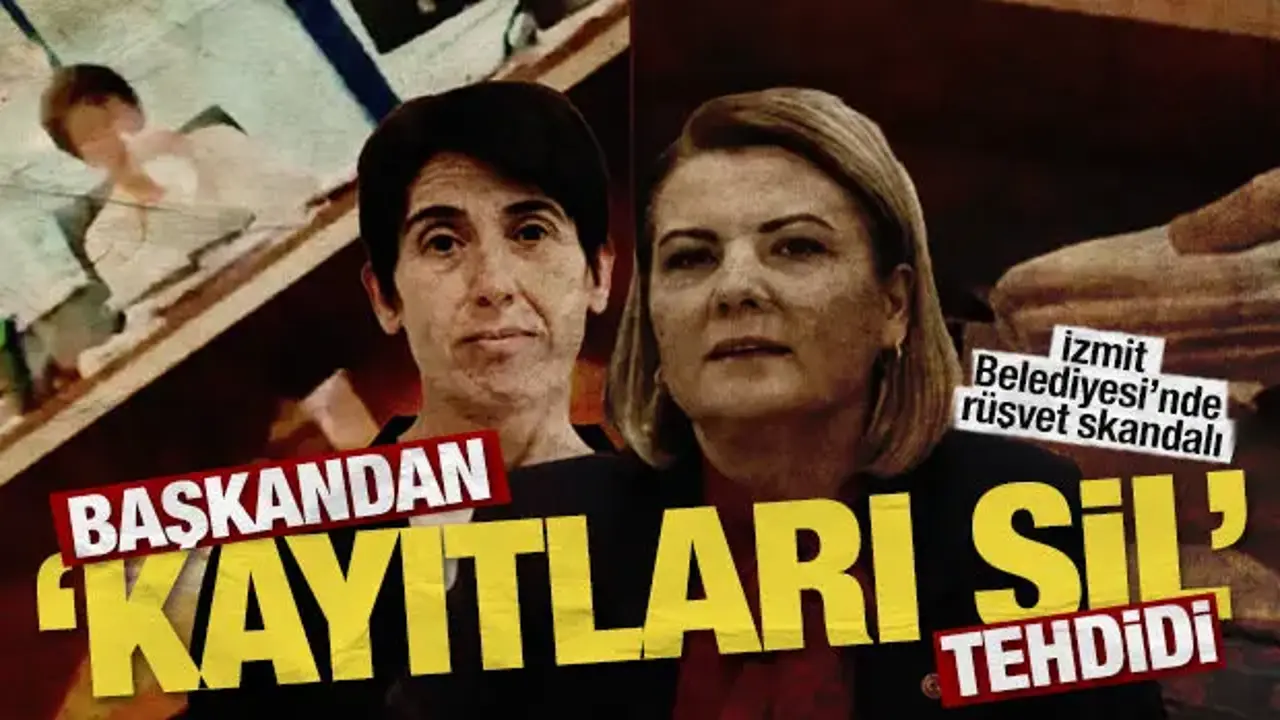 İzmit Belediyesi’nde rüşvet skandalı: Başkandan ‘kayıtları sil’ tehdidi