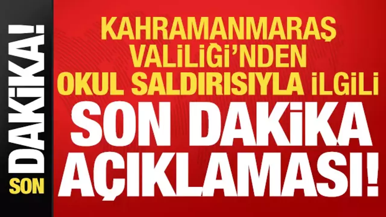Kahramanmaraş Valiliği'nden saldırıyla ilgili son dakika açıklaması!