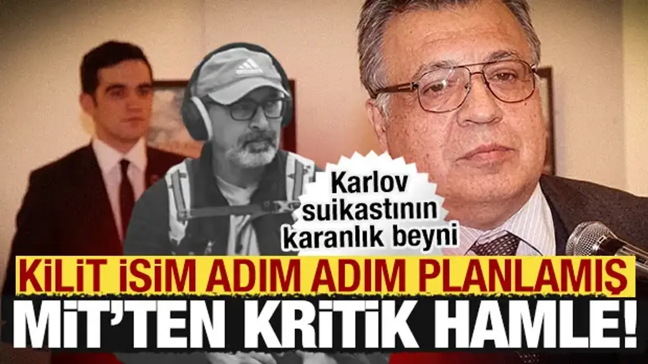 Karlov suikastında kilit isim için harekete geçildi! MİT'ten kritik hamle