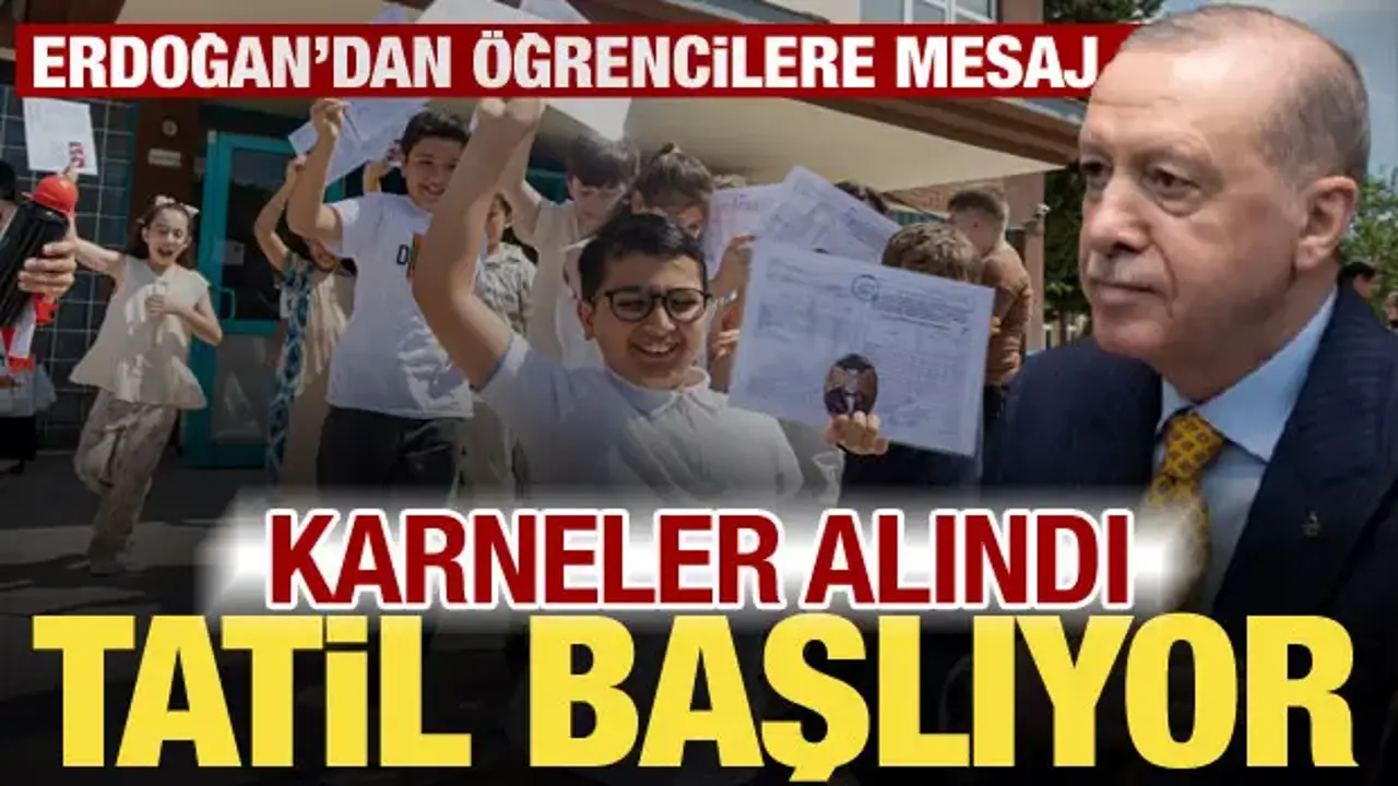 Karneler alındı, 18 milyon öğrenci için tatil zamanı! Erdoğan'dan öğrencilere mesaj