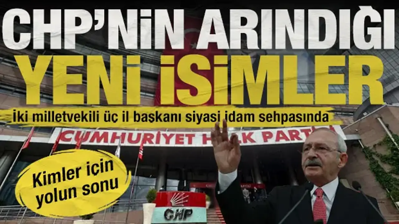Kılıçdaroğlu rüzgarı: CHP'de iki milletvekili ve üç il başkanı siyasi idam sehpasında