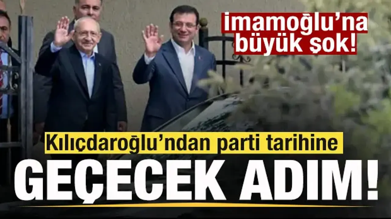 Kılıçdaroğlu'ndan parti tarihine geçecek adım! Düğmeye basıldı! İmamoğlu'na büyük şok!