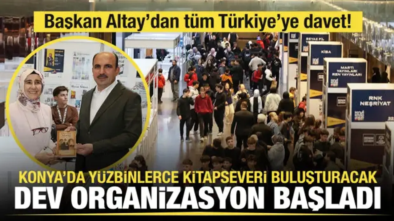Konya’da yüzbinlerce kitapseveri buluşturacak dev organizasyon başladı