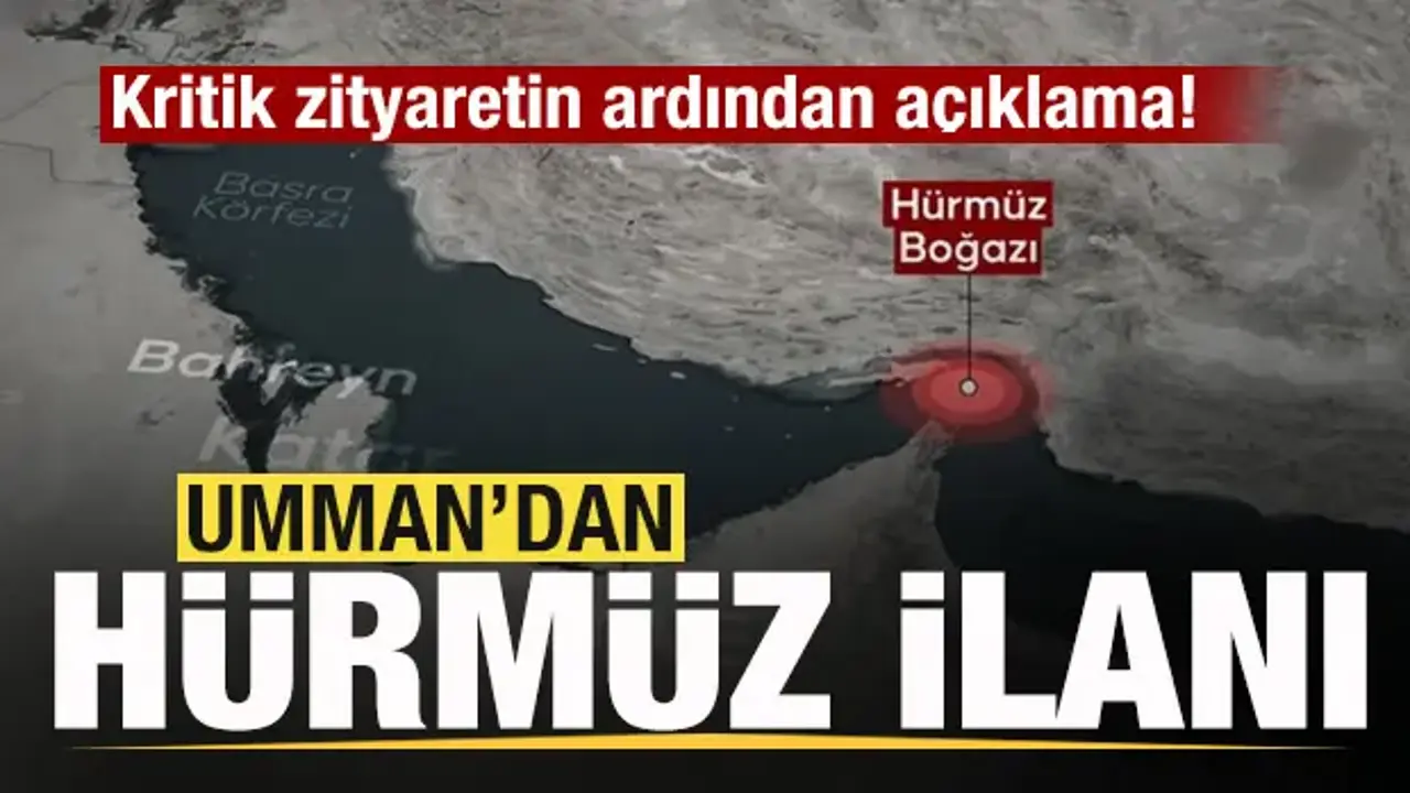 Kritik ziyaret sonrası mesaj! Umman'dan son dakika Hürmüz Boğazı açıklaması