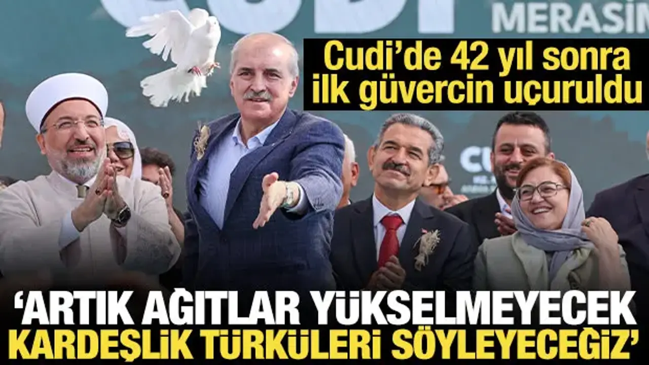 Kurtulmuş'tan Cudi Dağı'nda mesaj: Artık bu dağlarda ağıtların sesleri yükselmeyecek
