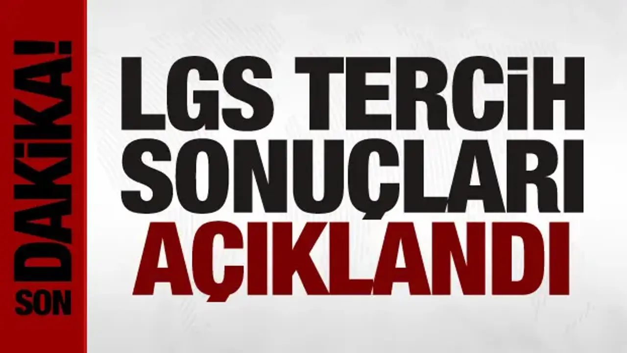 LGS Yerleştirme sonuçları açıklandı