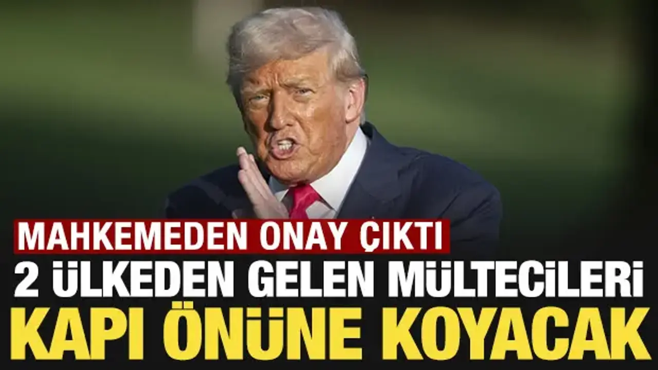 Mahkemeden onay çıktı: Trump 2 ülkeden gelen mültecileri kapı önüne koyacak