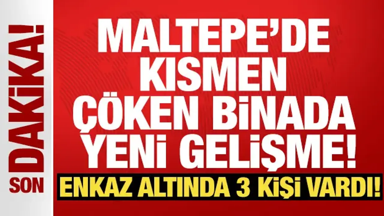 Maltepe'de kısmen çöken binada yeni gelişme! Enkazdan 1 kişinin cansız bedeni çıkarıldı