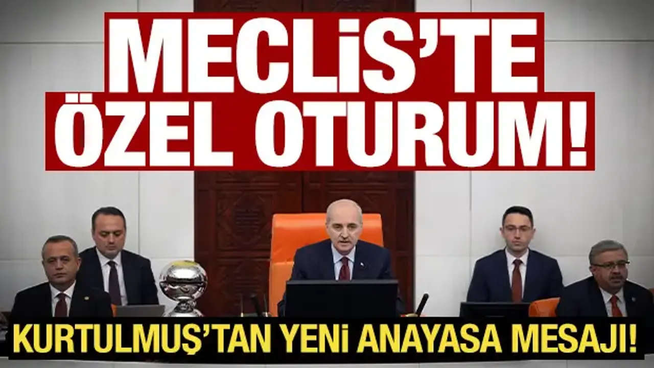 Meclis'te 23 Nisan özel oturumu: Kurtulmuş'tan önemli açıklamalar! 'Yeni anayasa şart'
